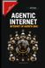 Agentic Internet: Internet of Agents (IoA) Paperback