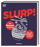 Slurp! Slurp!: Das Ramen-Kochbuch: Über 60 Rezepte - von klassisch bis kreativ. Mit selbstgemachten Basics wie Nudeln & Brühe. Für Einsteiger & Hobbyköch*innen