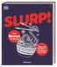 Slurp! Slurp!: Das Ramen-Kochbuch: Über 60 Rezepte - von klassisch bis kreativ. Mit selbstgemachten Basics wie Nudeln & Brühe. Für Einsteiger & Hobbyköch*innen