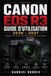 Canon EOS R3 Guide d'Utilisation 2026 - 2027