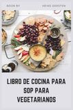 LIBRO DE COCINA PARA SOP PARA VEGETARIANOS: Recetas vegetales ricas en proteínas para equilibrar hormonas y revertir la resistencia a la insulina