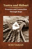 Tantra and Shibari: Presence and Connection Through Rope