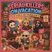 Cute & Cozy Serial Killers on Vacation: A Horror Parody Coloring Book for Adults