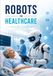 Robots in Healthcare
