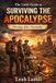 The Little Guide to Surviving the Apocalypse: Thriving after Doomsday
