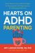 Hearts Libri GmbH Hearts on ADHD Parenting: Brain-Based, Grace-Filled Strategies for Raising Kids with Big Emotions & Challenging Behaviors