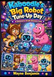 Kaboodle's Big Robot Tune-Up Day : A Gameoverse Arcade Adventure Comic