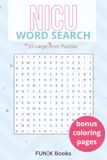 NICU Stay Word Search Book | Large Print: 55 Calming Puzzles with Solutions + Bonus Coloring Pages — Gentle Stress‑Relief Activities for NICU Parents — 6×9 Inches