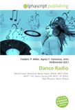 Dance Radio: Dance music, Electronic dance music, KPWR, WPTY (FM), WCPT- FM, Dance Factory FM, KRYC- LP, KDLD, Club Phusion, Music Choice