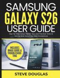 Samsung Galaxy S26 User Guide: Easy Smartphone Operational User Guides