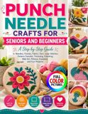 PUNCH Independently Published PUNCH NEEDLE CRAFTS FOR SENIORS AND BEGINNERS
