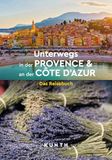 KUNTH Unterwegs in der Provence & an der Côte d'Azur: Das Reisebuch