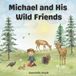 Michael and His Wild Friends