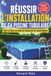 Réussir Piscine tubulaire: Réussir l'installation de sa piscine tubulaire: Tout ce que les notices oublient de mentionner !