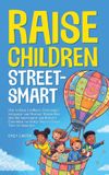 Raise Life Skill Handbooks Raise Children Street-Smart