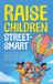 Raise Life Skill Handbooks Raise Children Street-Smart