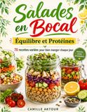 Salades en Bocal Equilibre et Protéines 70 Recettes variées pour bien manger chaque jour