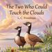 The Libri GmbH The Two Who Could Touch the Clouds