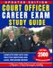 Court Officer Career Exam Study Guide: Complete Prep with 500+ Practice Questions and Legal Procedure Review