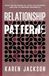 Relationship Patterns: What You're Drawn To, What You Tolerate And How To Respond Differently