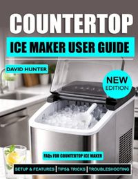 Countertop Independently Published Countertop Ice Maker User Guide Paperback