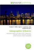 Géographie OmniScriptum Géographie Urbaine: Géographie humaine, Ville, Réseau urbain, Urbanisation, Paysages urbains, Urbanisme, Sociologie urbaine, Économie urbaine, Cartographie Paperback
