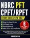 NBRC NBRC PFT CPFT/RPFT Study Guide 2026-2027: Blueprint-Aligned Pulmonary Function Technologist Review for NBRC CPFT & RPFT Certification including study plans, 6 Full-length Exams and Detailed Rationale