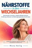 Nährstoffe in den Wechseljahren: Beschwerden einordnen, mögliche Mängel erkennen, Ernährung verbessern und Nahrungsergänzung sinnvoll nutzen