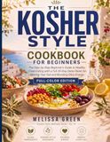 The Kosher-Style Cookbook for Beginners