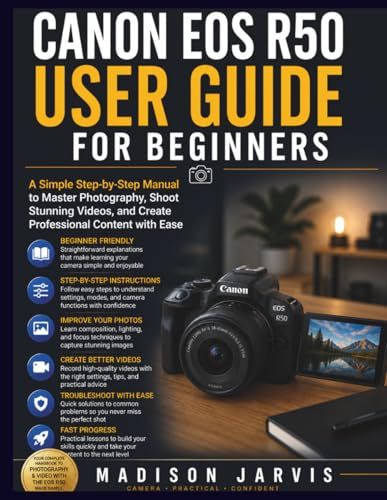 CANON EOS R50 USER GUIDE FOR BEGINNERS