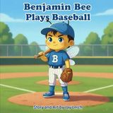 Benjamin Bee Plays Baseball
