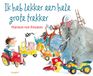 Ik Leopold Ik heb lekker een hele grote trekker Hardcover