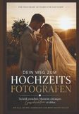 Dein Weg zum Hochzeitsfotografen: Technik verstehen. Momente einfangen.