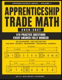 Apprenticeship Trade Math Test Prep 2026-2027: 410 No-Calculator Practice Questions with Fully Worked Answers - Fractions, Decimals, Measurement, ... (for algebra and reading, see Volume 2)