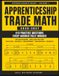 Apprenticeship Trade Math Test Prep 2026-2027: 410 No-Calculator Practice Questions with Fully Worked Answers - Fractions, Decimals, Measurement, ... (for algebra and reading, see Volume 2)