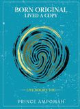 Born Original, Lived a Copy: Live Boldly You Paperback