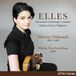 Atma Classique Elles: Schumann. Boulanger. Hensel. Clarke. Fuchs & Pidgorna CD