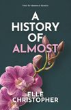 A History of Almost: An Emotional Small-Town Romance