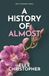 A History of Almost: An Emotional Small-Town Romance