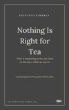 Nothing Libri GmbH Nothing Is Right for Tea Paperback