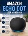 Amazon Echo Dot User Handbook