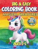 Magical Creatures Coloring Book for Kids: Big & Easy Unicorns, Dragons, Fairies and Cute Fantasy Animals — Simple Large Pictures for Creative Coloring Fun for Toddlers and Preschoolers Ages 3-5