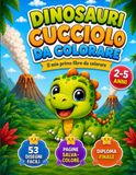 Il Mio Primo Libro da Colorare - Dinosauri Cuccioli