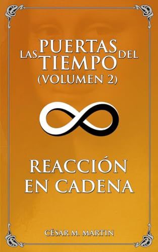 Las puertas del tiempo (Volumen 2): reacción en cadena