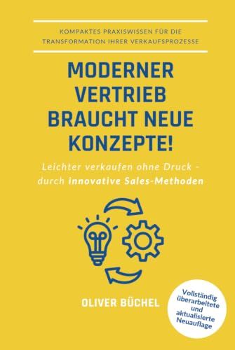 Moderner Vertrieb: Leichter verkaufen ohne Druck - durch innovative Sales-Methoden