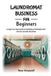LAUNDROMAT Bol Laundromat Business for Beginners