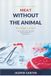 Meat without the Animal: Beginner's Guide to Cultivated Meat, Cellular Agriculture, Bioreactor Engineering, and Food Policy