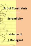 Art of Constraints Serendipity Volume III