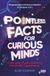 BBC Digital Pointless Facts for Curious Minds / E-book / 2023