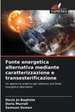 Fonte OmniScriptum SRL Fonte energetica alternativa mediante caratterizzazione e transesterificazione